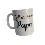 TAZAS SUBLIMADAS - TE AMO PAPÁ